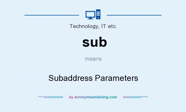 What does sub mean? It stands for Subaddress Parameters
