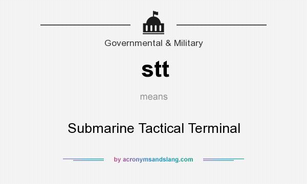 What does stt mean? It stands for Submarine Tactical Terminal
