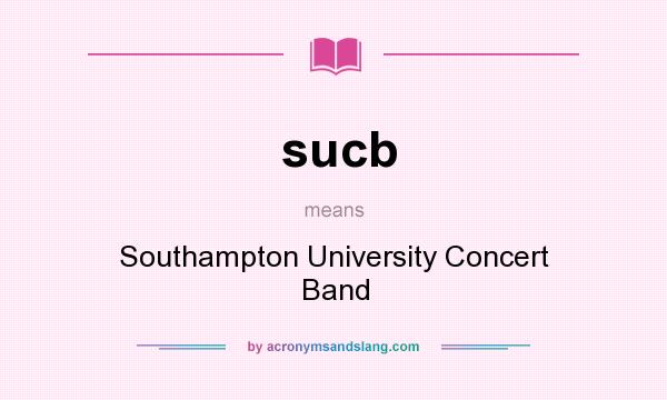 What does sucb mean? It stands for Southampton University Concert Band
