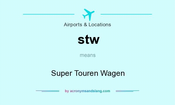 What does stw mean? It stands for Super Touren Wagen
