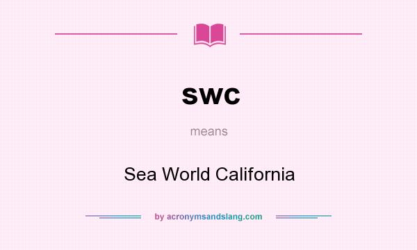 What does swc mean? It stands for Sea World California