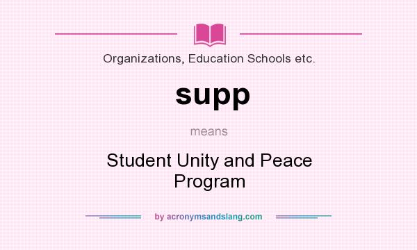 What does supp mean? It stands for Student Unity and Peace Program