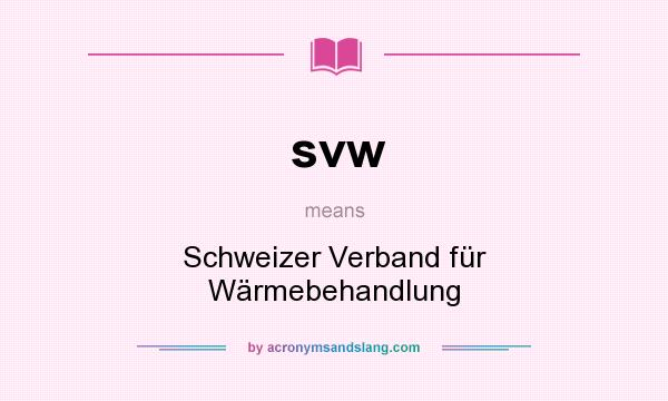 What does svw mean? It stands for Schweizer Verband für Wärmebehandlung