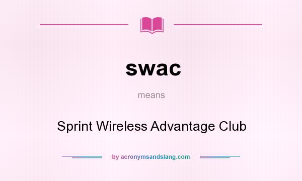What does swac mean? It stands for Sprint Wireless Advantage Club