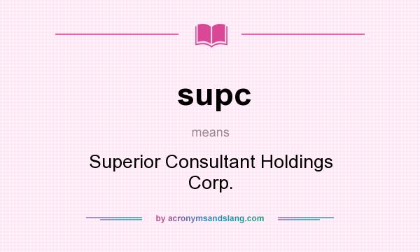 What does supc mean? It stands for Superior Consultant Holdings Corp.