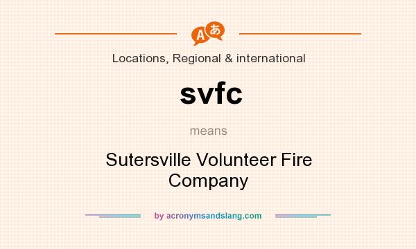 What does svfc mean? It stands for Sutersville Volunteer Fire Company