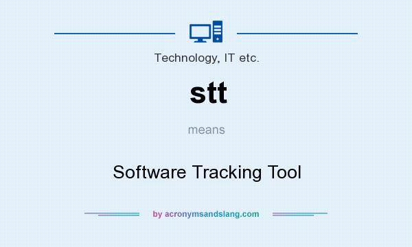 What does stt mean? It stands for Software Tracking Tool