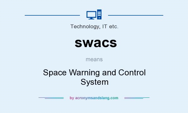 What does swacs mean? It stands for Space Warning and Control System