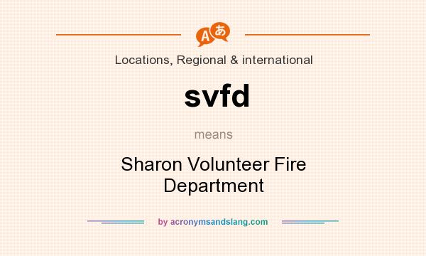 What does svfd mean? It stands for Sharon Volunteer Fire Department