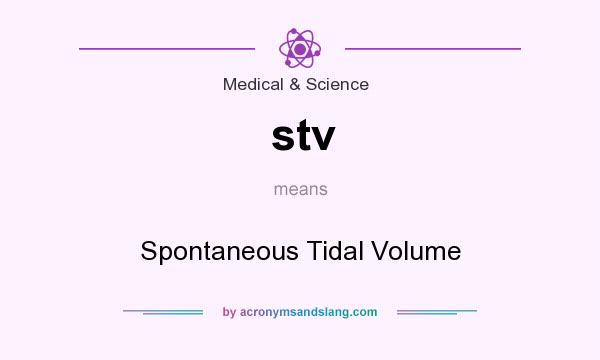 What does stv mean? It stands for Spontaneous Tidal Volume
