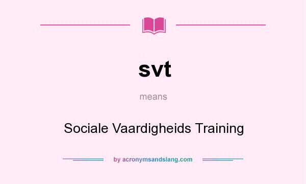 What does svt mean? It stands for Sociale Vaardigheids Training