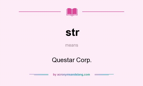 What does str mean? It stands for Questar Corp.