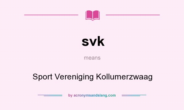 What does svk mean? It stands for Sport Vereniging Kollumerzwaag