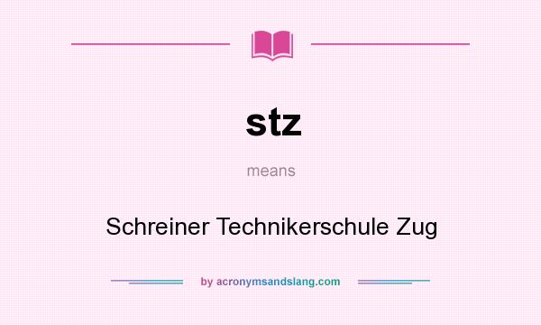 What does stz mean? It stands for Schreiner Technikerschule Zug