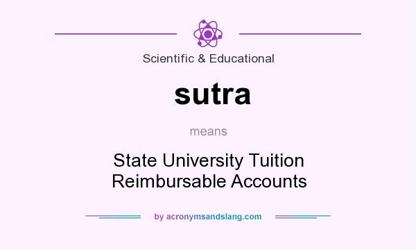 What does sutra mean? It stands for State University Tuition Reimbursable Accounts