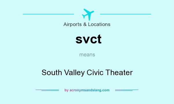 What does svct mean? It stands for South Valley Civic Theater