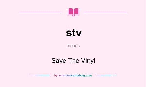 What does stv mean? It stands for Save The Vinyl