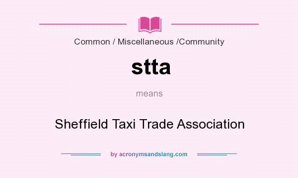 What does stta mean? It stands for Sheffield Taxi Trade Association
