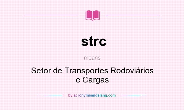 What does strc mean? It stands for Setor de Transportes Rodoviários e Cargas