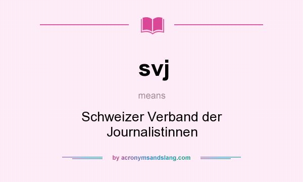 What does svj mean? It stands for Schweizer Verband der Journalistinnen