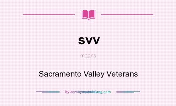 What does svv mean? It stands for Sacramento Valley Veterans
