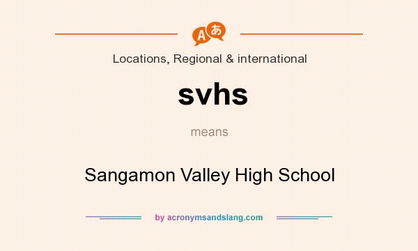What does svhs mean? It stands for Sangamon Valley High School