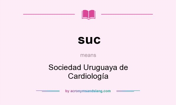 What does suc mean? It stands for Sociedad Uruguaya de Cardiología