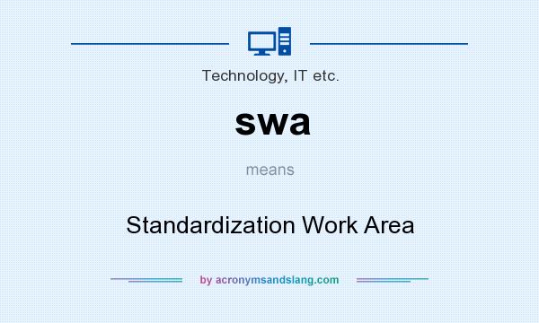 What does swa mean? It stands for Standardization Work Area