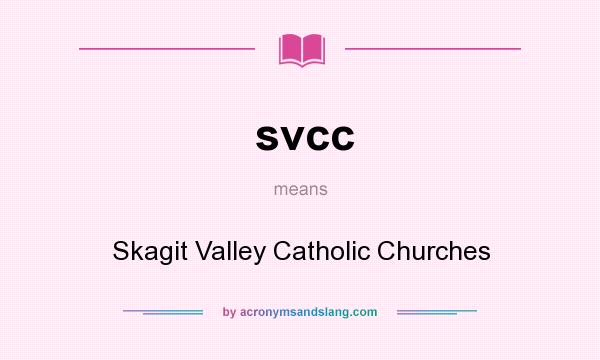 What does svcc mean? It stands for Skagit Valley Catholic Churches