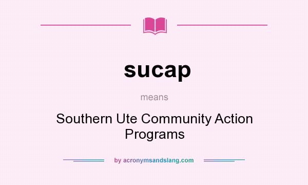 What does sucap mean? It stands for Southern Ute Community Action Programs