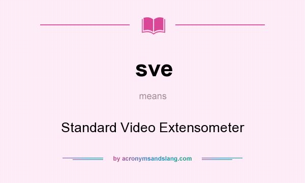 What does sve mean? It stands for Standard Video Extensometer