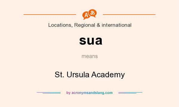 What does sua mean? It stands for St. Ursula Academy