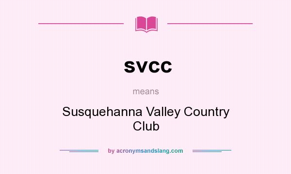 What does svcc mean? It stands for Susquehanna Valley Country Club
