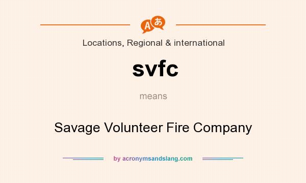 What does svfc mean? It stands for Savage Volunteer Fire Company