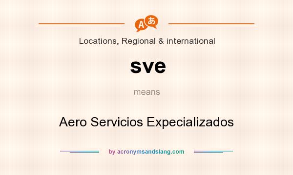 What does sve mean? It stands for Aero Servicios Expecializados