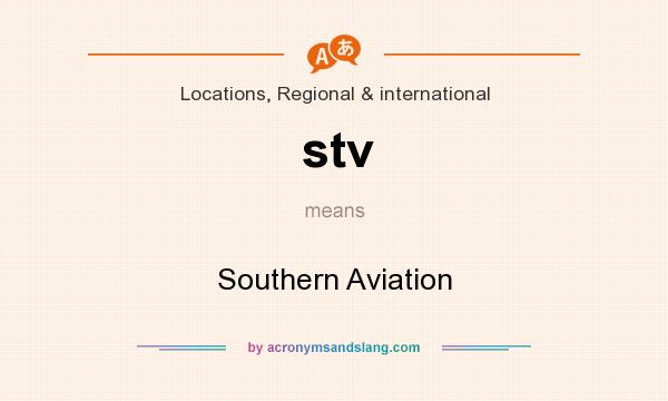 What does stv mean? It stands for Southern Aviation