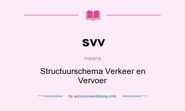What does svv mean? It stands for Structuurschema Verkeer en Vervoer