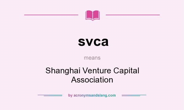 What does svca mean? It stands for Shanghai Venture Capital Association