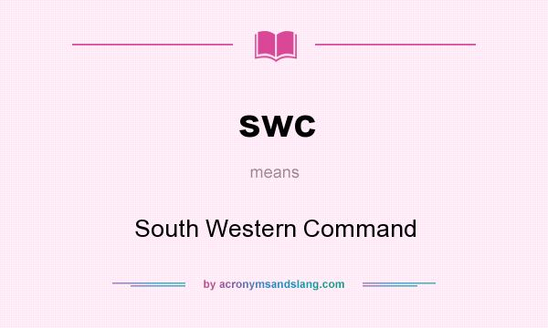 What does swc mean? It stands for South Western Command