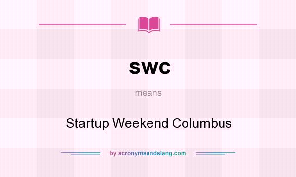 What does swc mean? It stands for Startup Weekend Columbus