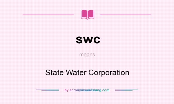 What does swc mean? It stands for State Water Corporation