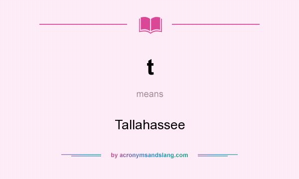 What does t mean? It stands for Tallahassee