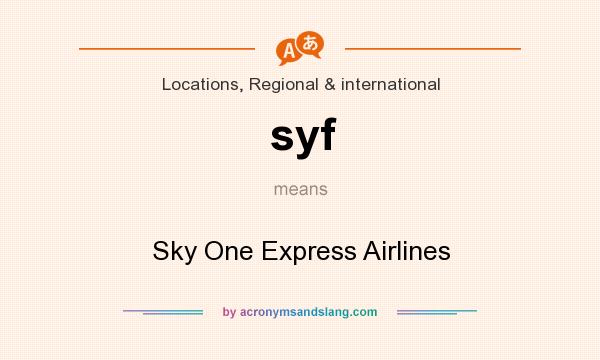What does syf mean? It stands for Sky One Express Airlines