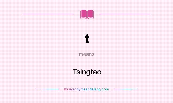 What does t mean? It stands for Tsingtao