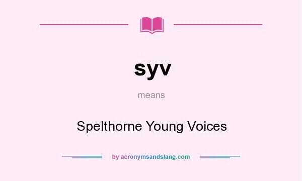 What does syv mean? It stands for Spelthorne Young Voices