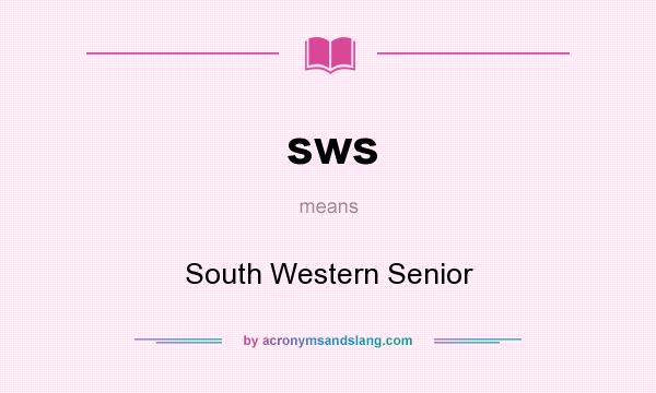 What does sws mean? It stands for South Western Senior