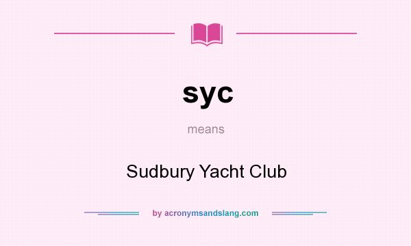 What does syc mean? It stands for Sudbury Yacht Club