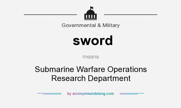 What does sword mean? It stands for Submarine Warfare Operations Research Department