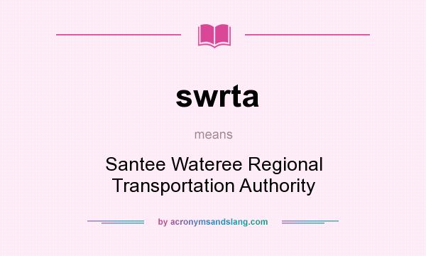 What does swrta mean? It stands for Santee Wateree Regional Transportation Authority