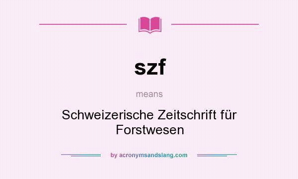 What does szf mean? It stands for Schweizerische Zeitschrift für Forstwesen